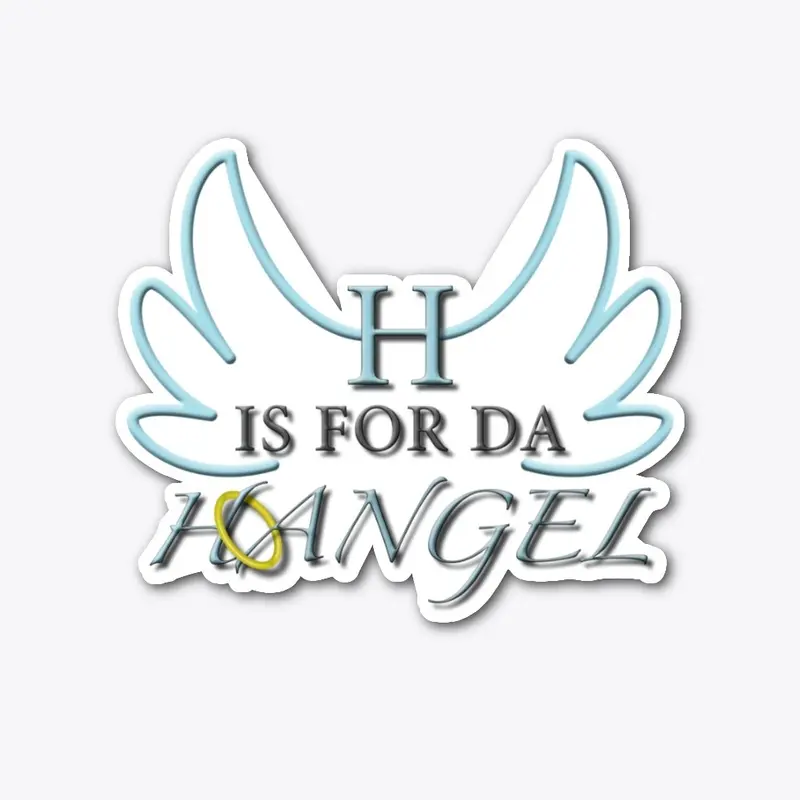 H is for da H'Angel